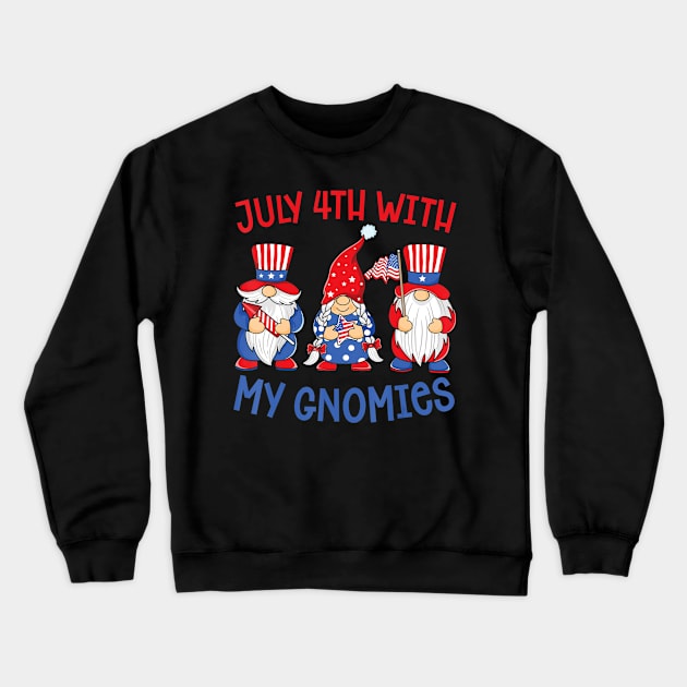 July 4th With My Gnomies Fourth Of July Independence Day Crewneck Sweatshirt by crowominousnigerian 